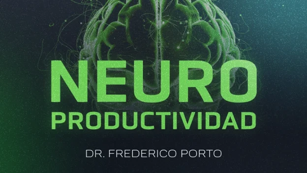 NeuroProductividad: Dr. Frederico Porto